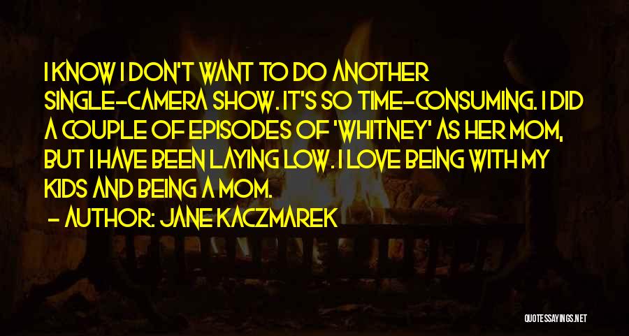 Jane Kaczmarek Quotes 1636176