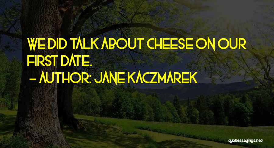 Jane Kaczmarek Quotes 1722032