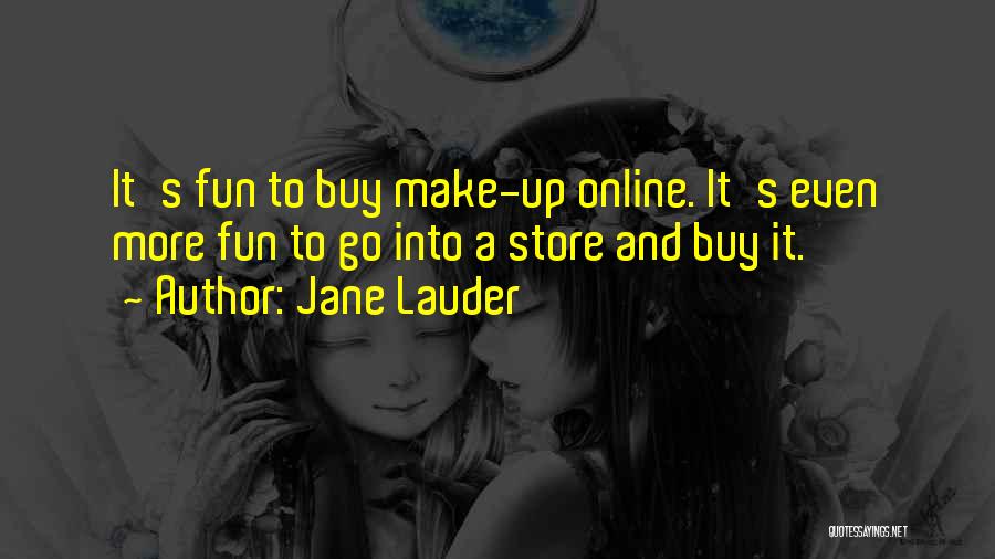 Jane Lauder Quotes 977012