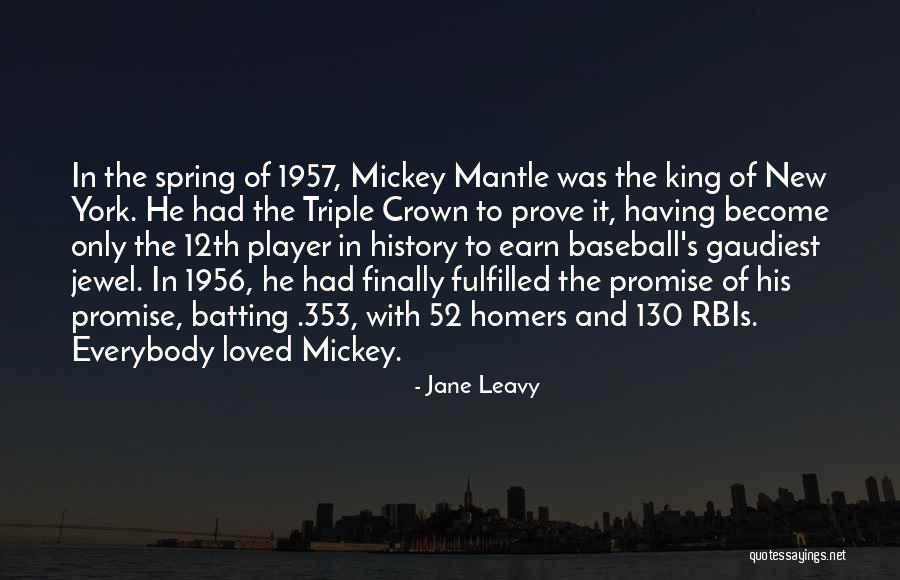 Jane Leavy Quotes 1099404 Jane Leavy Quotes 1099404