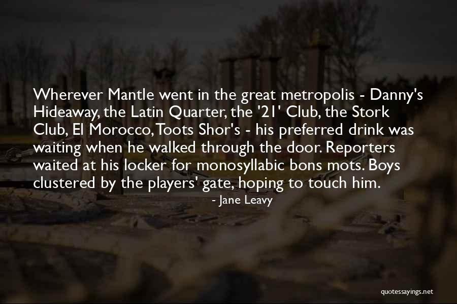 Jane Leavy Quotes 145388 Jane Leavy Quotes 145388