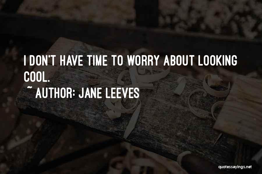 Jane Leeves Quotes 523445