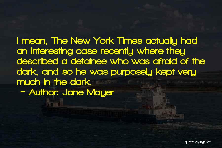 Jane Mayer Quotes 713094