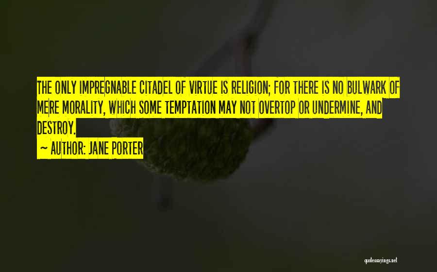 Jane Porter Quotes 1056040