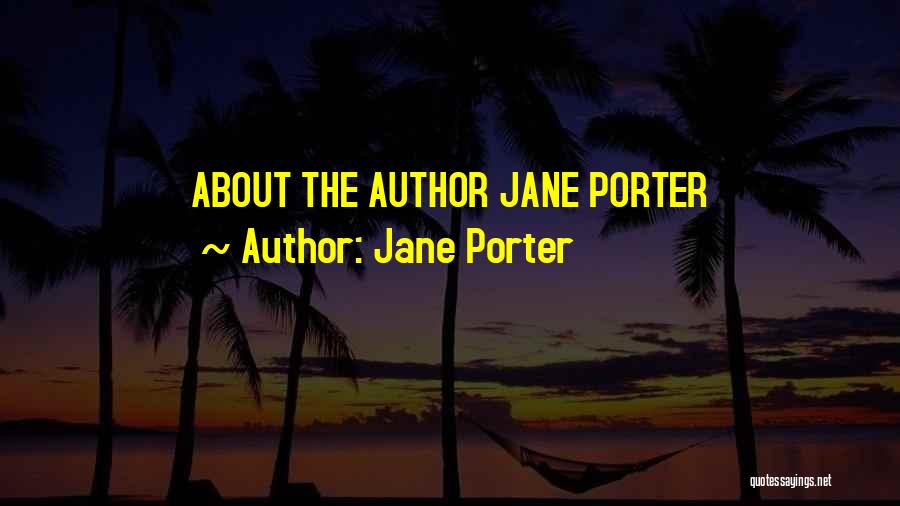 Jane Porter Quotes 2158398