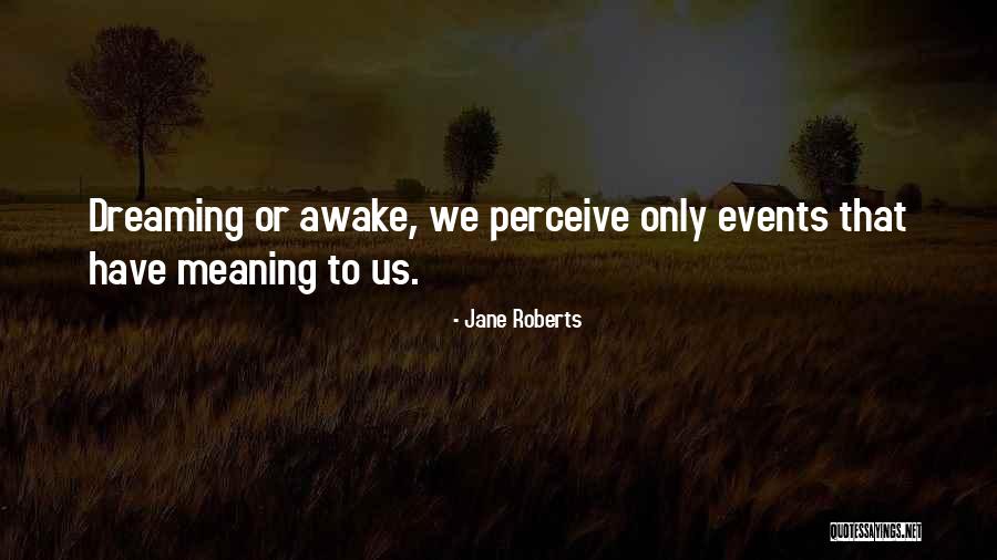 Jane Roberts Quotes 1609985 Jane Roberts Quotes 1609985