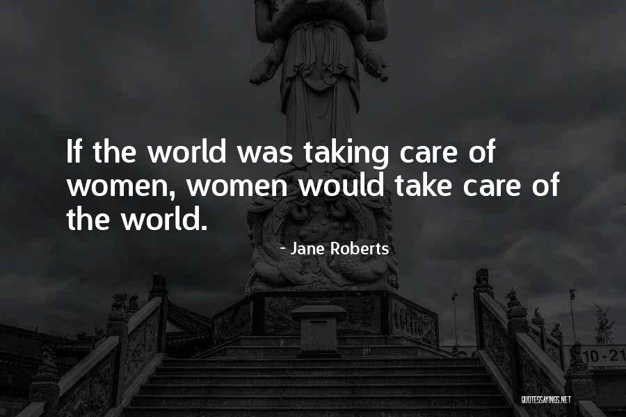 Jane Roberts Quotes 818419 Jane Roberts Quotes 818419