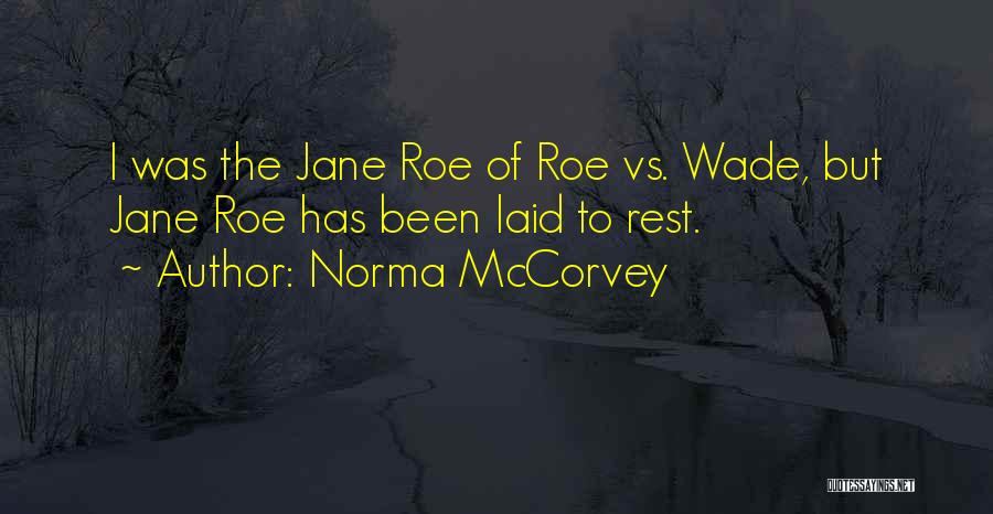 Jane Roe Quotes By Norma McCorvey