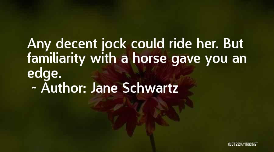 Jane Schwartz Quotes 1658260
