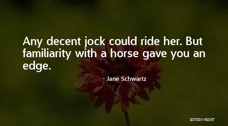 Jane Schwartz Quotes 1658260