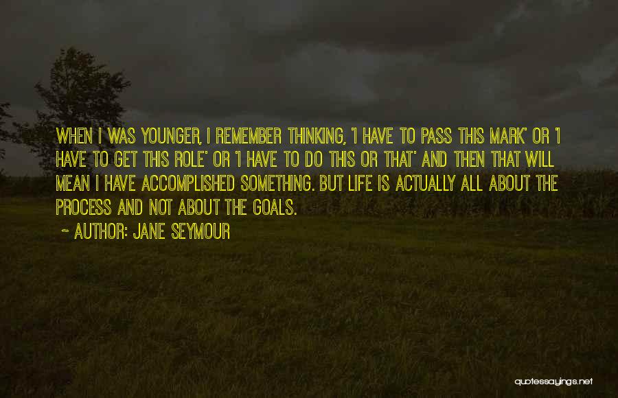 Jane Seymour Quotes 237179