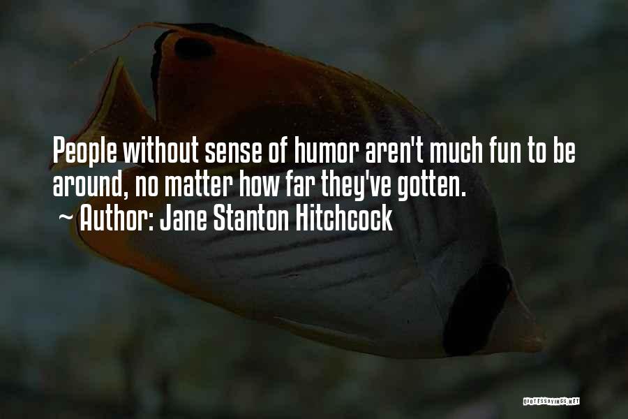 Jane Stanton Hitchcock Quotes 1819992