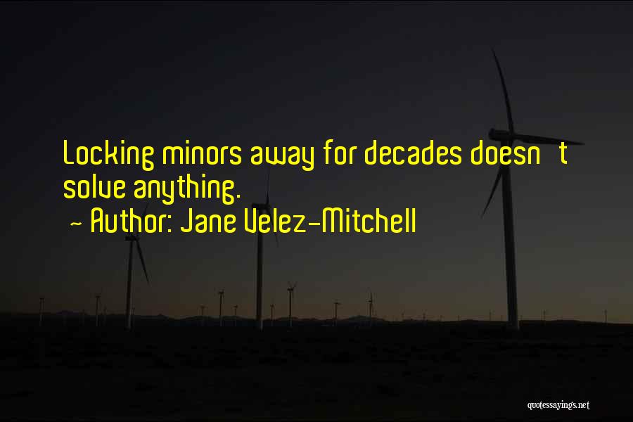 Jane Velez-Mitchell Quotes 1009484