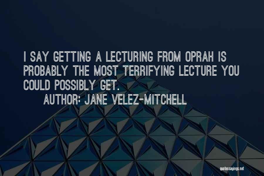 Jane Velez-Mitchell Quotes 1037303