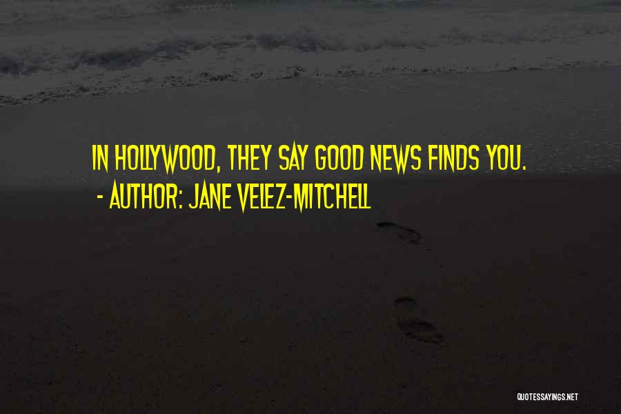 Jane Velez-Mitchell Quotes 163960