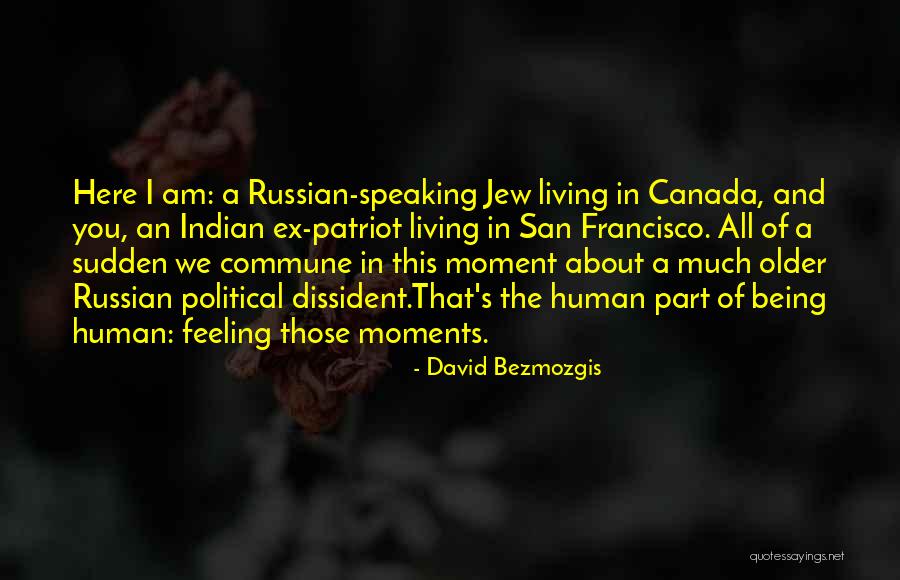 Janellen Huttenlocher Quotes By David Bezmozgis Janellen Huttenlocher Quotes By David Bezmozgis