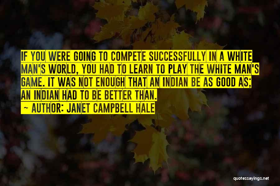 Janet Campbell Hale Quotes 1524597