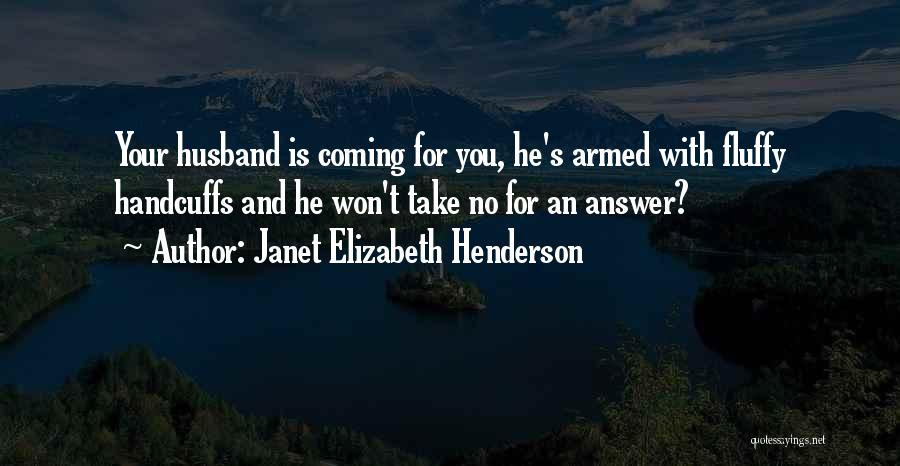 Janet Elizabeth Henderson Quotes 1063456