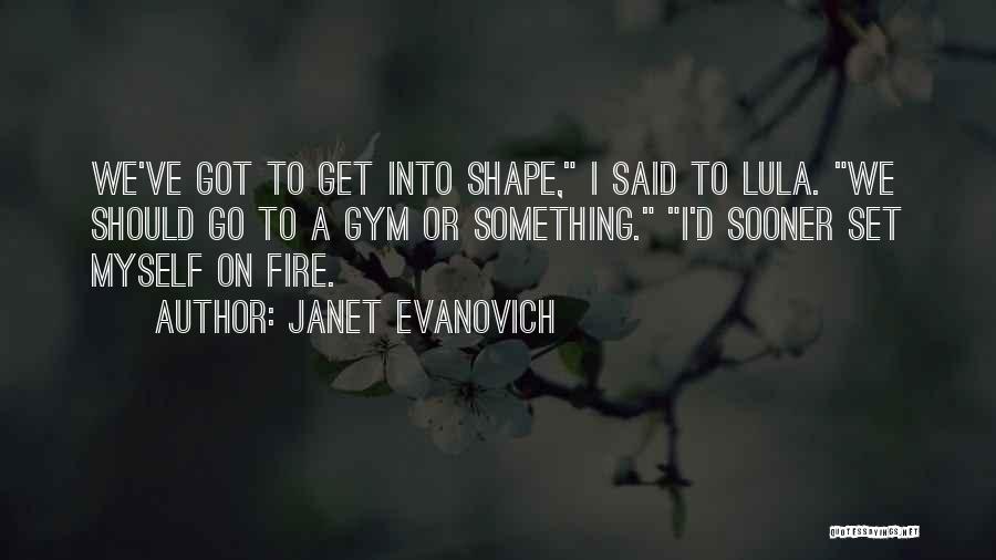 Janet Evanovich Quotes 1010662