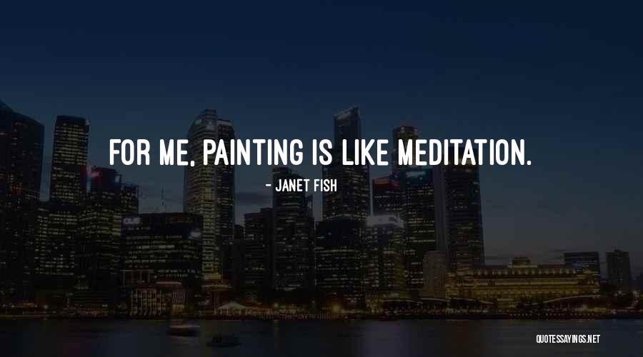 Janet Fish Quotes 1701599 Janet Fish Quotes 1701599