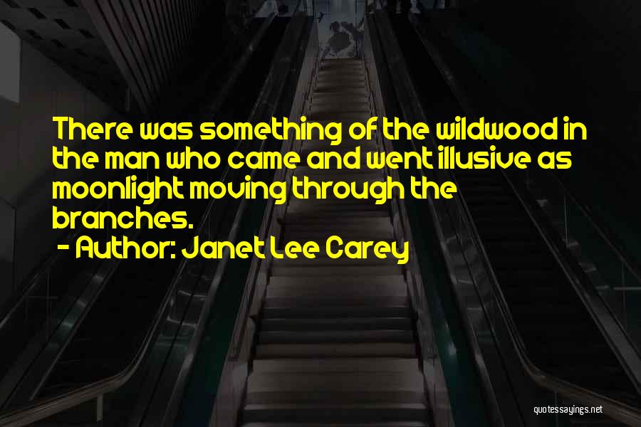 Janet Lee Carey Quotes 1018251