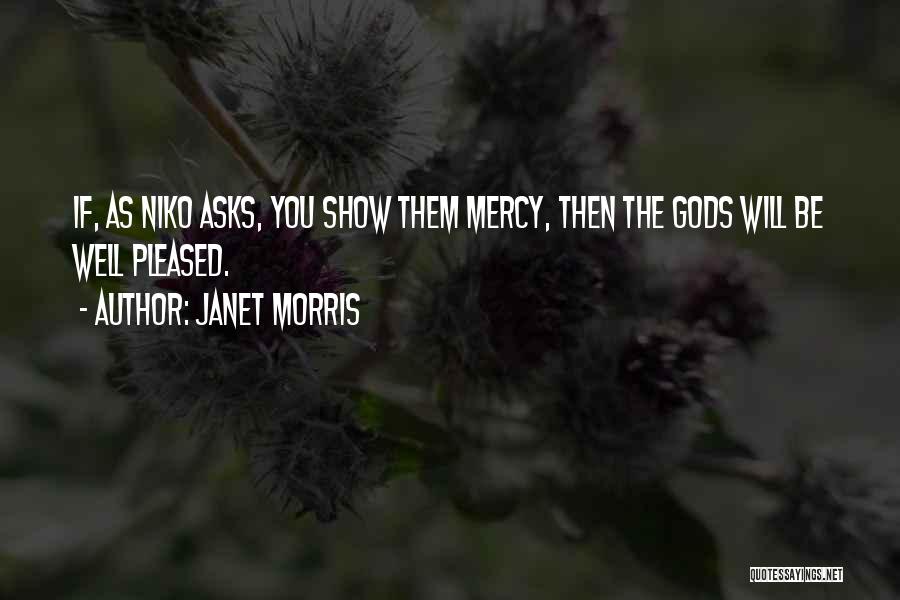 Janet Morris Quotes 1022372