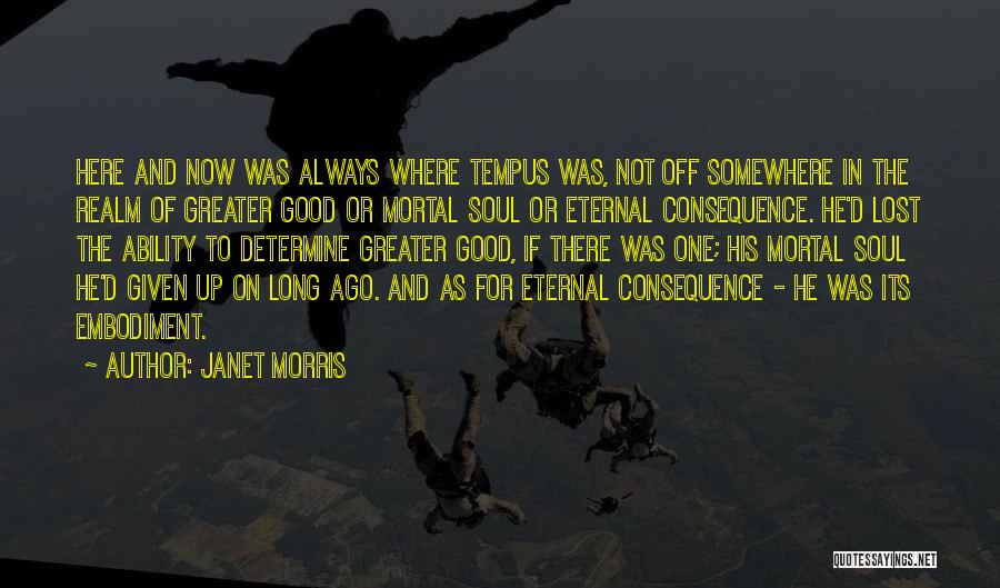 Janet Morris Quotes 1411593