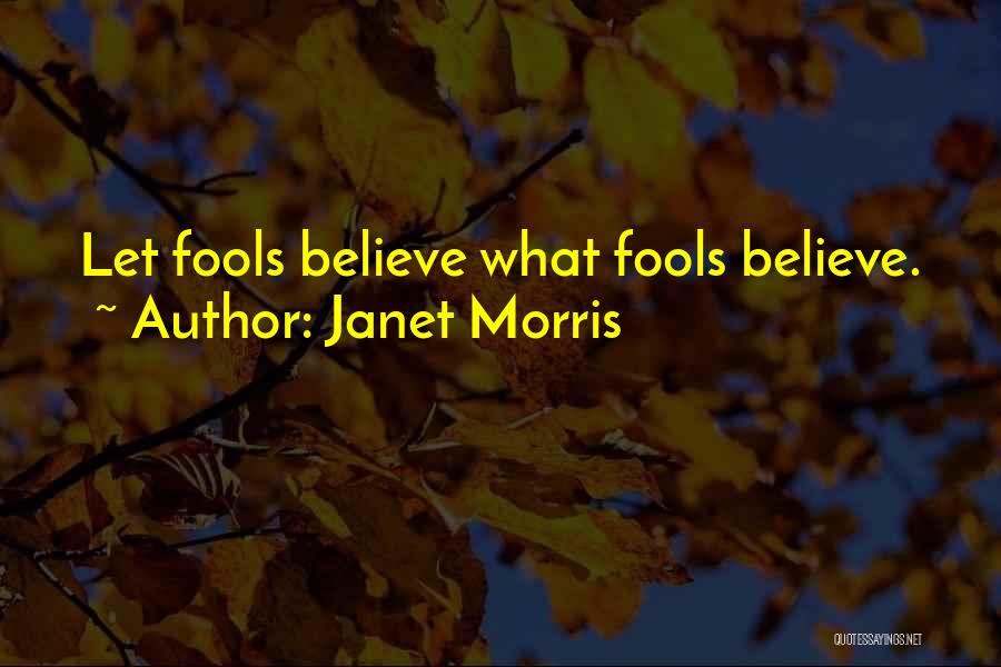 Janet Morris Quotes 2146921