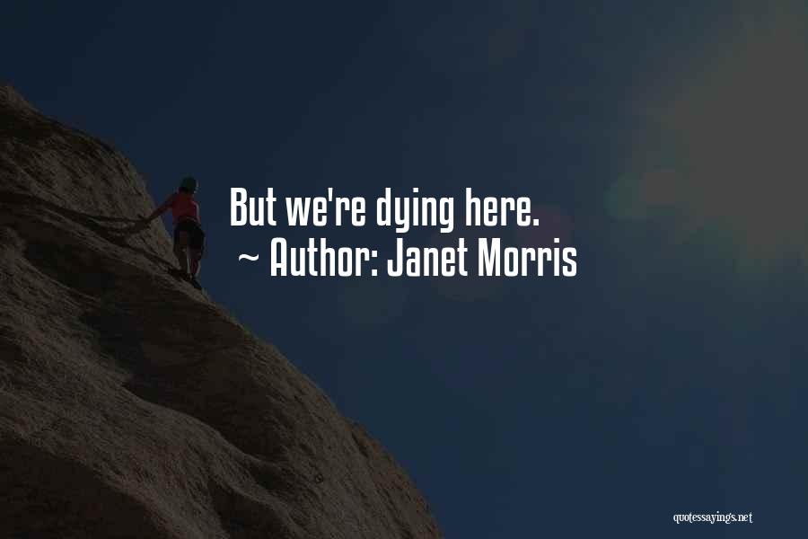 Janet Morris Quotes 270164