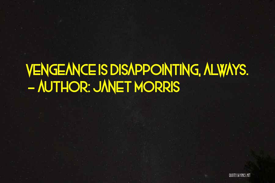 Janet Morris Quotes 814025