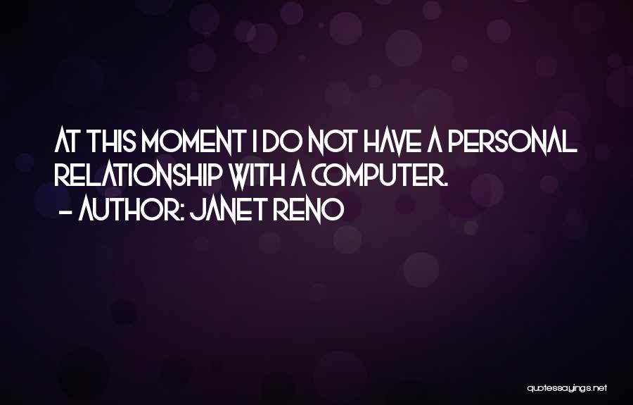 Janet Reno Quotes 1766256