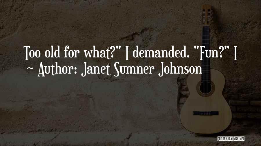 Janet Sumner Johnson Quotes 1568085