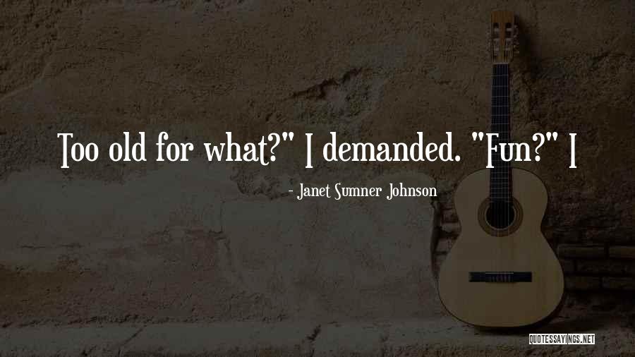 Janet Sumner Johnson Quotes 1568085