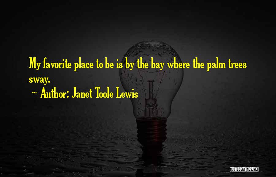 Janet Toole Lewis Quotes 1680276