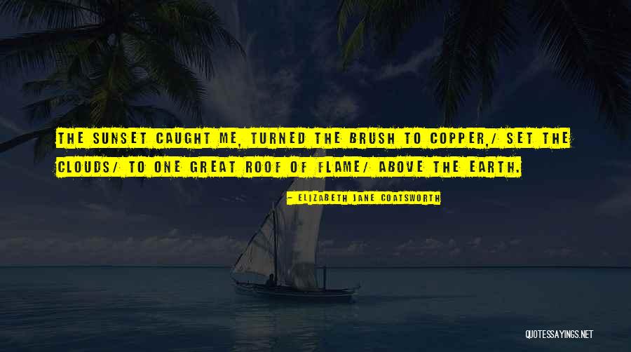 Janete Clair Quotes By Elizabeth Jane Coatsworth