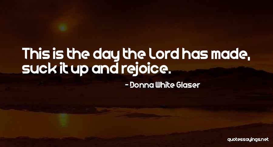 Jangan Abaikan Hidup Saya Quotes By Donna White Glaser Jangan Abaikan Hidup Saya Quotes By Donna White Glaser