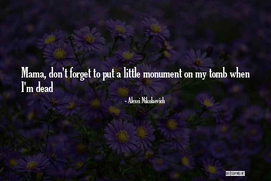 Jangan Lepaskan Quotes By Alexei Nikolaevich