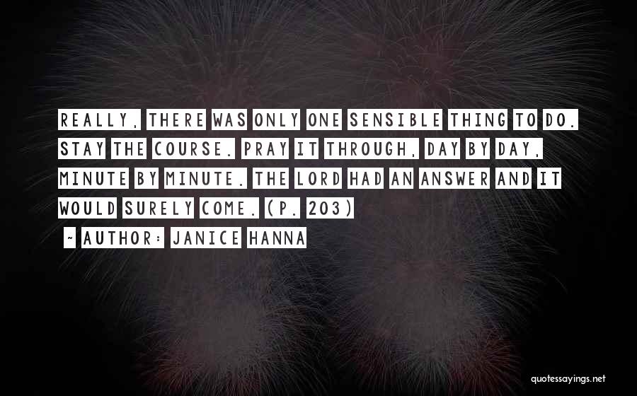 Janice Hanna Quotes 824369