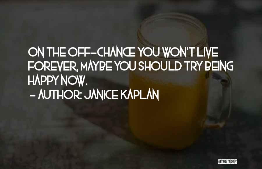 Janice Kaplan Quotes 1242245