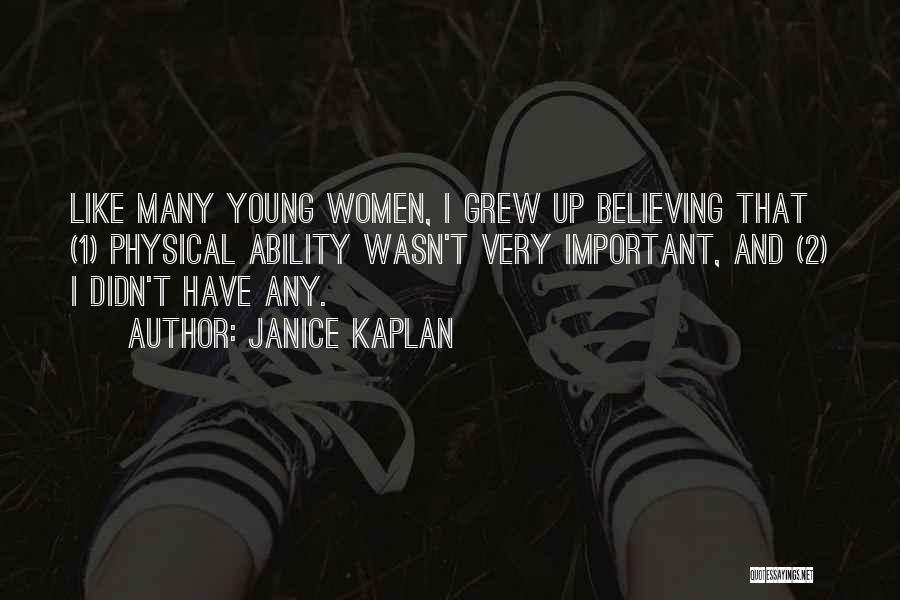 Janice Kaplan Quotes 1374737