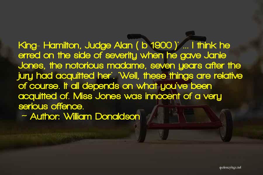 Janie Jones Quotes By William Donaldson
