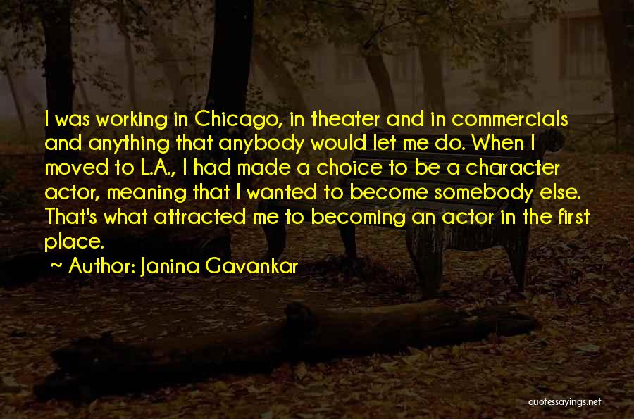 Janina Gavankar Quotes 784974