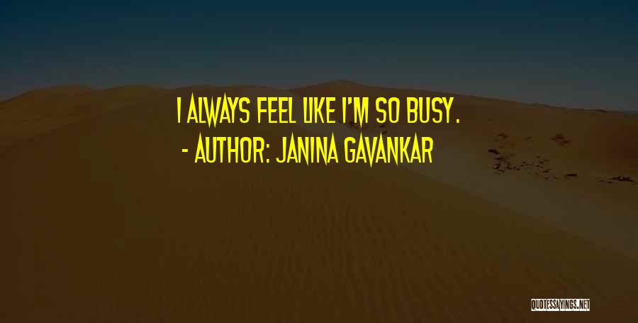 Janina Gavankar Quotes 966348