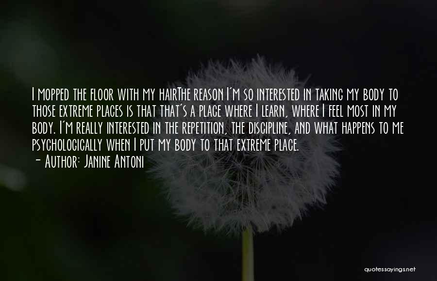 Janine Antoni Quotes 571293 Janine Antoni Quotes 571293