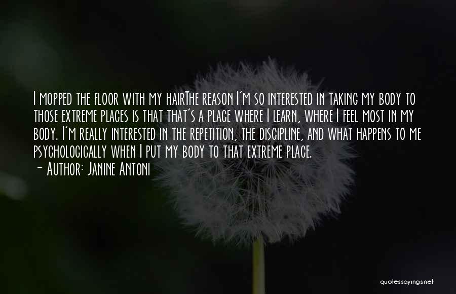 Janine Antoni Quotes 571293