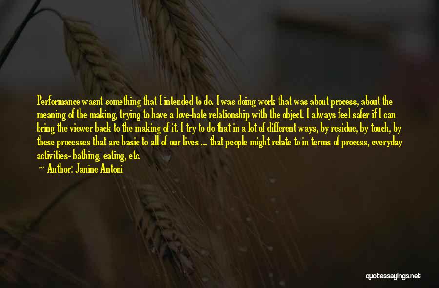 Janine Antoni Quotes 722558 Janine Antoni Quotes 722558