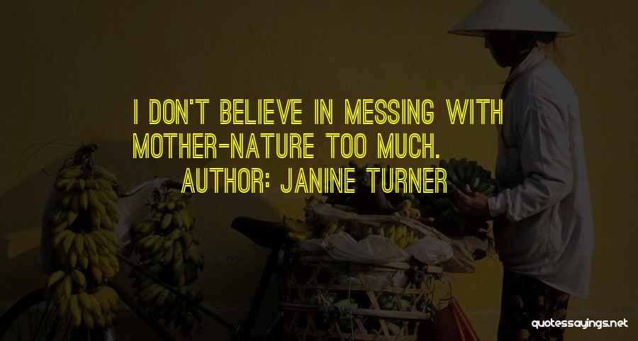 Janine Turner Quotes 662706