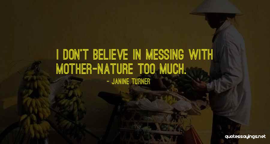 Janine Turner Quotes 662706