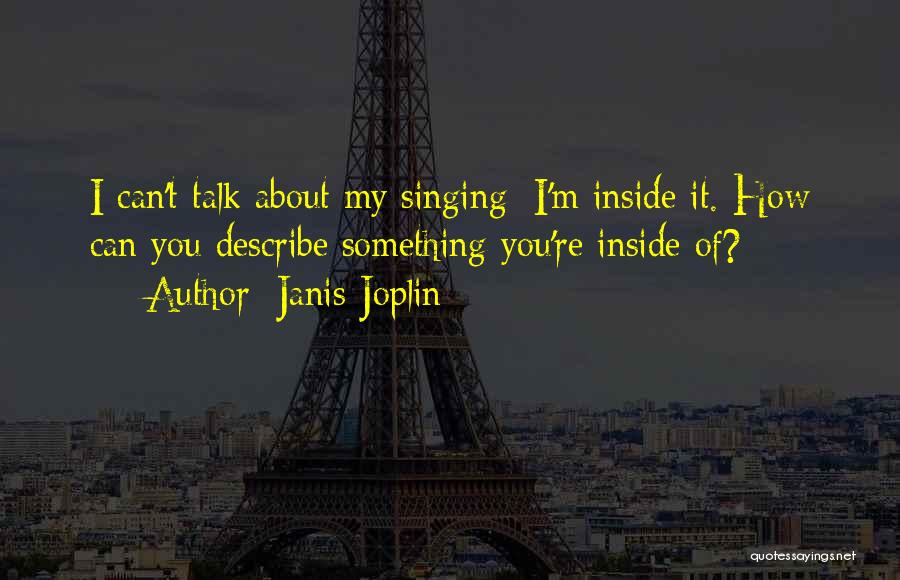 Janis Quotes By Janis Joplin