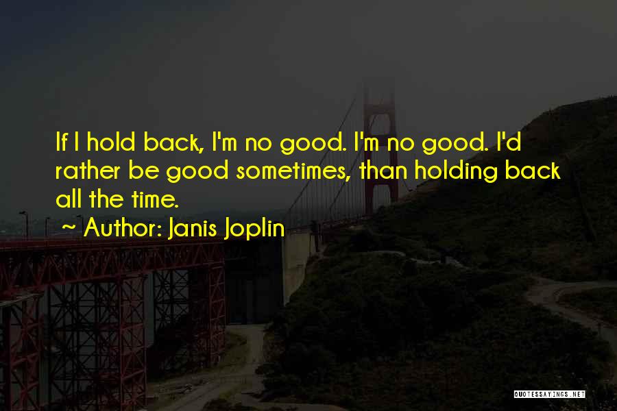 Janis Quotes By Janis Joplin